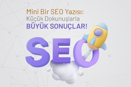 Küçük Dokunuşlarla Büyük Sonuçlar!